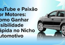 YouTube e Paixão por Motores: Como Ganhar Visibilidade Rápida no Nicho Automotivo
